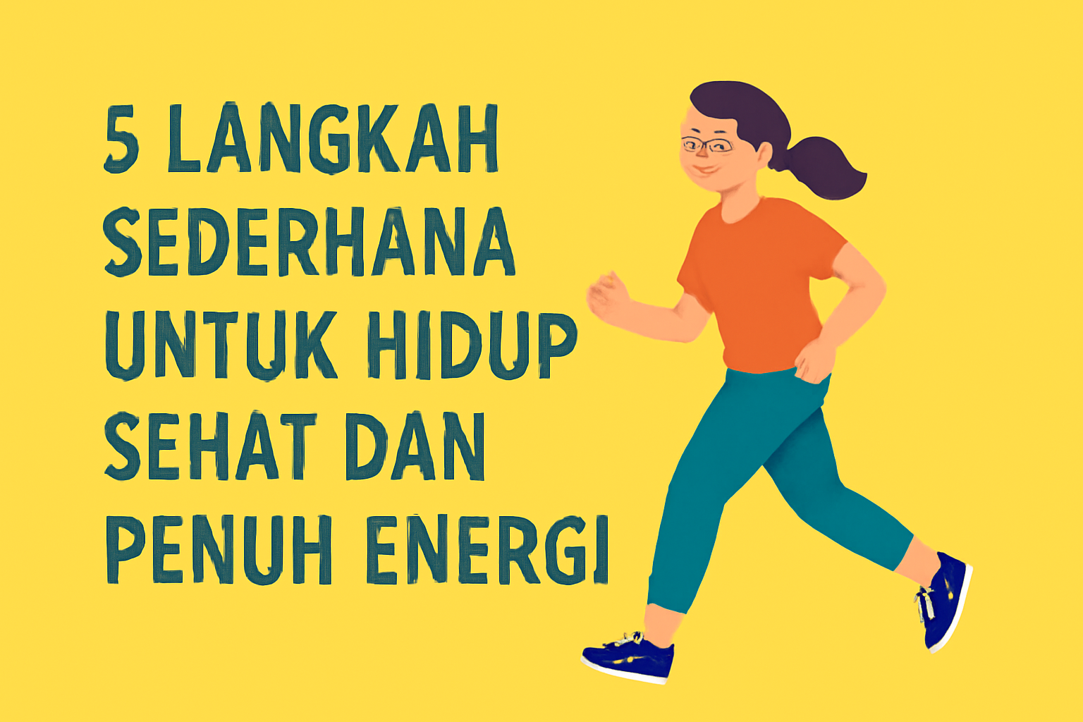 Tingkatkan Kualitas Hidup Anda dengan 5 Tips Sehat Ini